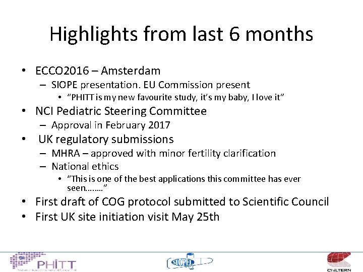 Highlights from last 6 months • ECCO 2016 – Amsterdam – SIOPE presentation. EU