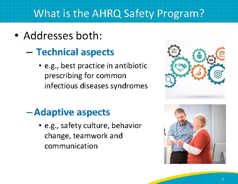 What is the AHRQ Safety Program? • Addresses both: – Technical aspects • e.