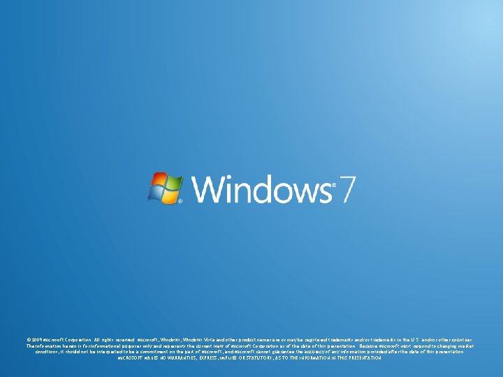 © 2009 Microsoft Corporation. All rights reserved. Microsoft, Windows Vista and other product names