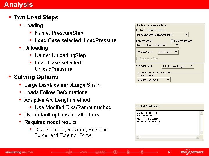 Analysis • Two Load Steps • Loading • Name: Pressure. Step • Load Case