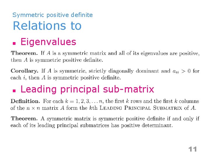 Symmetric positive definite Relations to n Eigenvalues n Leading principal sub-matrix 11 