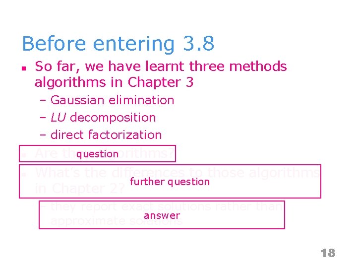 Before entering 3. 8 n So far, we have learnt three methods algorithms in