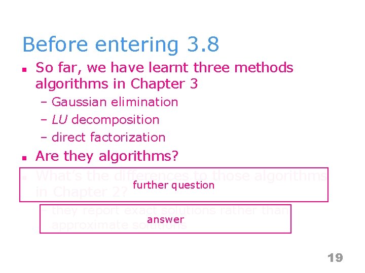 Before entering 3. 8 n So far, we have learnt three methods algorithms in