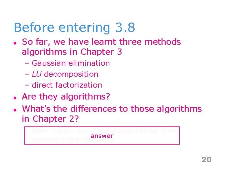 Before entering 3. 8 n So far, we have learnt three methods algorithms in