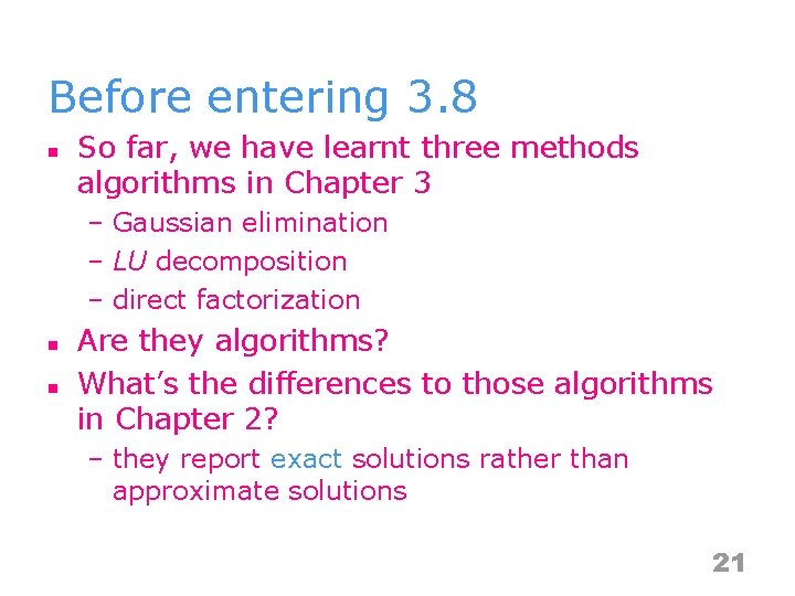 Before entering 3. 8 n So far, we have learnt three methods algorithms in