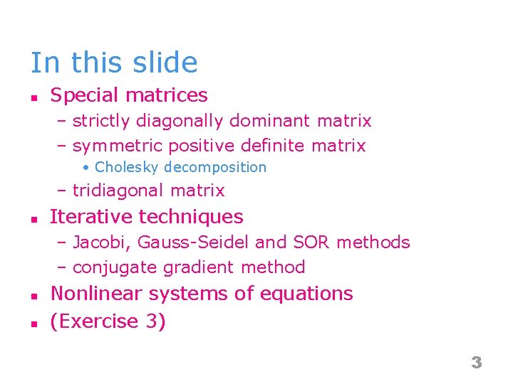 In this slide n Special matrices – strictly diagonally dominant matrix – symmetric positive