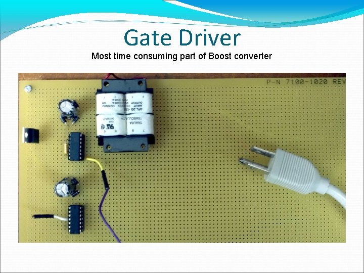 Gate Driver Most time consuming part of Boost converter 