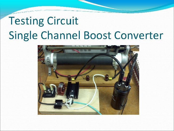Testing Circuit Single Channel Boost Converter 