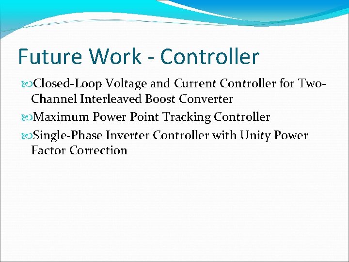 Future Work - Controller Closed-Loop Voltage and Current Controller for Two. Channel Interleaved Boost