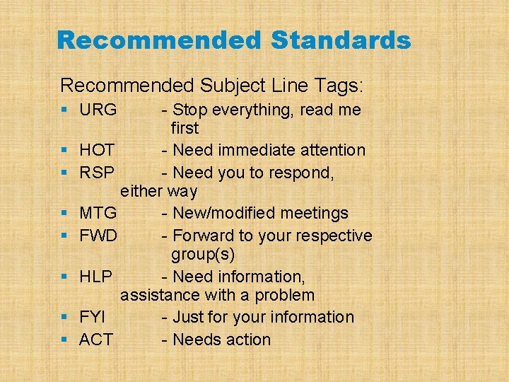 Recommended Standards Recommended Subject Line Tags: § URG § § § § - Stop
