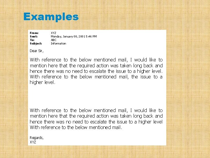 Examples From: Sent: To: Subject: XYZ Monday, January 08, 2001 5: 46 PM ABC