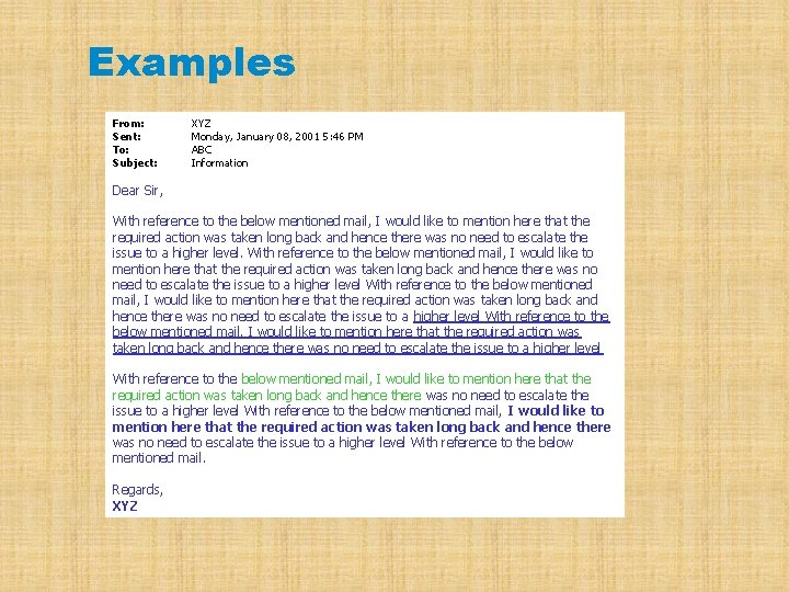 Examples From: Sent: To: Subject: XYZ Monday, January 08, 2001 5: 46 PM ABC