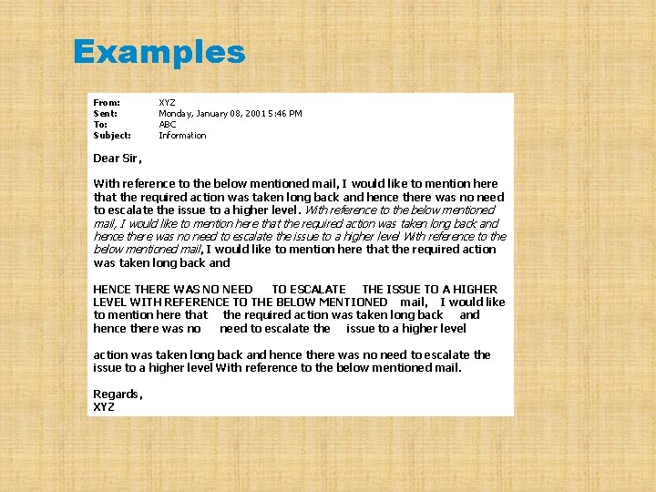 Examples From: Sent: To: Subject: XYZ Monday, January 08, 2001 5: 46 PM ABC