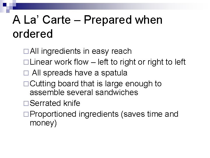 A La’ Carte – Prepared when ordered ¨ All ingredients in easy reach ¨