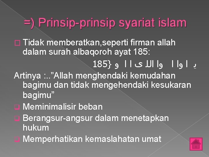 =) Prinsip-prinsip syariat islam � Tidak memberatkan, seperti firman allah dalam surah albaqoroh ayat