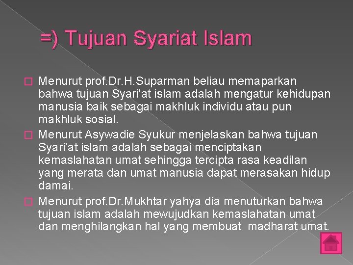 =) Tujuan Syariat Islam Menurut prof. Dr. H. Suparman beliau memaparkan bahwa tujuan Syari’at