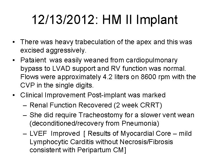 12/13/2012: HM II Implant • There was heavy trabeculation of the apex and this