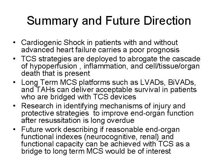 Summary and Future Direction • Cardiogenic Shock in patients with and without advanced heart