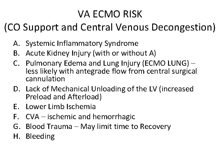VA ECMO RISK (CO Support and Central Venous Decongestion) A. Systemic Inflammatory Syndrome B.