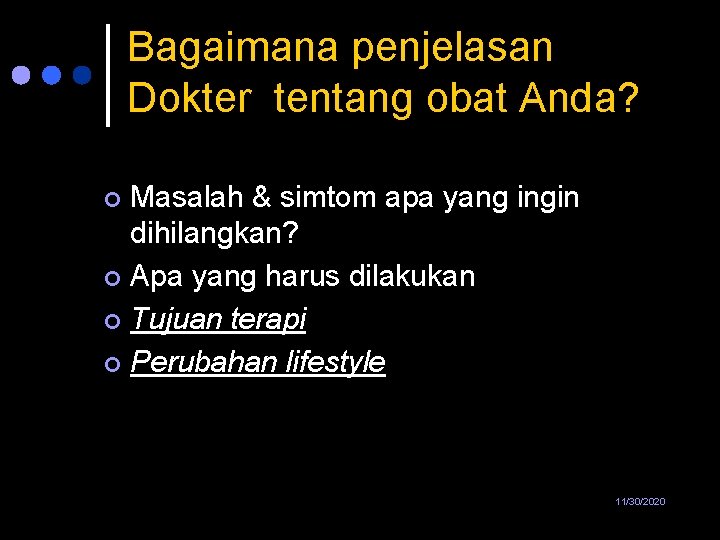 Bagaimana penjelasan Dokter tentang obat Anda? Masalah & simtom apa yang ingin dihilangkan? ¢