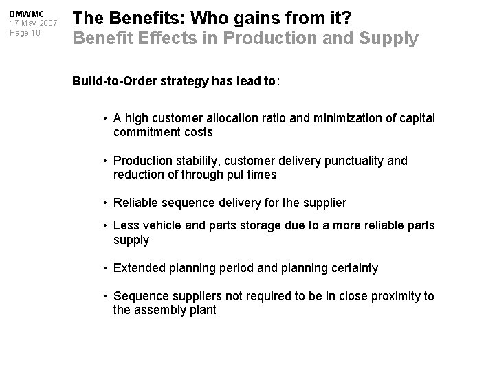 BMW MC 17 May 2007 Page 10 The Benefits: Who gains from it? Benefit