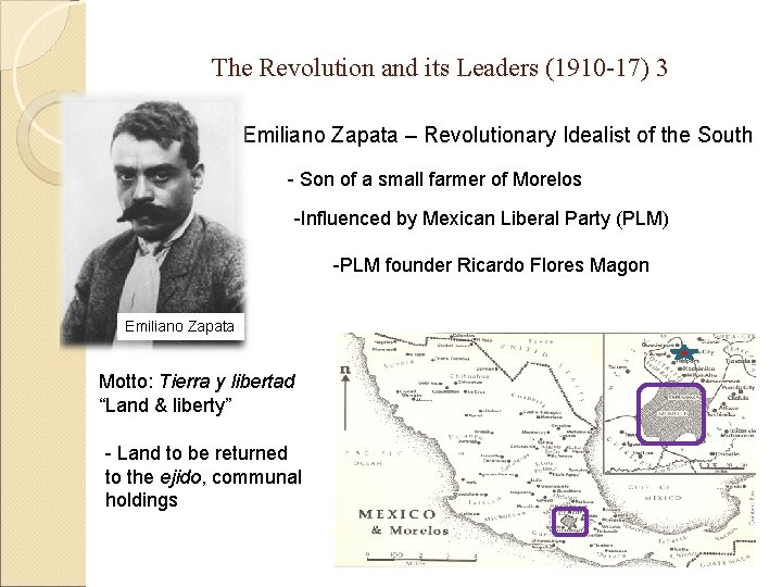 The Revolution and its Leaders (1910 -17) 3 Emiliano Zapata – Revolutionary Idealist of