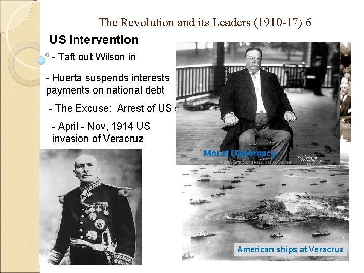 The Revolution and its Leaders (1910 -17) 6 US Intervention - Taft out Wilson