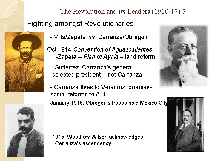 The Revolution and its Leaders (1910 -17) 7 Fighting amongst Revolutionaries - Villa/Zapata vs