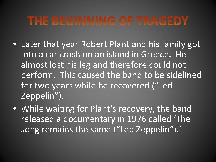  • Later that year Robert Plant and his family got into a car