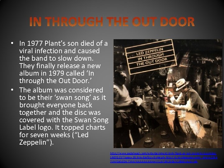  • In 1977 Plant’s son died of a viral infection and caused the