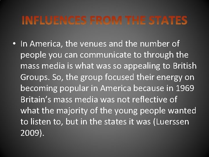  • In America, the venues and the number of people you can communicate