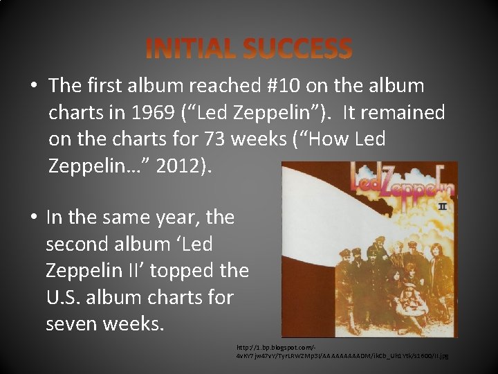  • The first album reached #10 on the album charts in 1969 (“Led