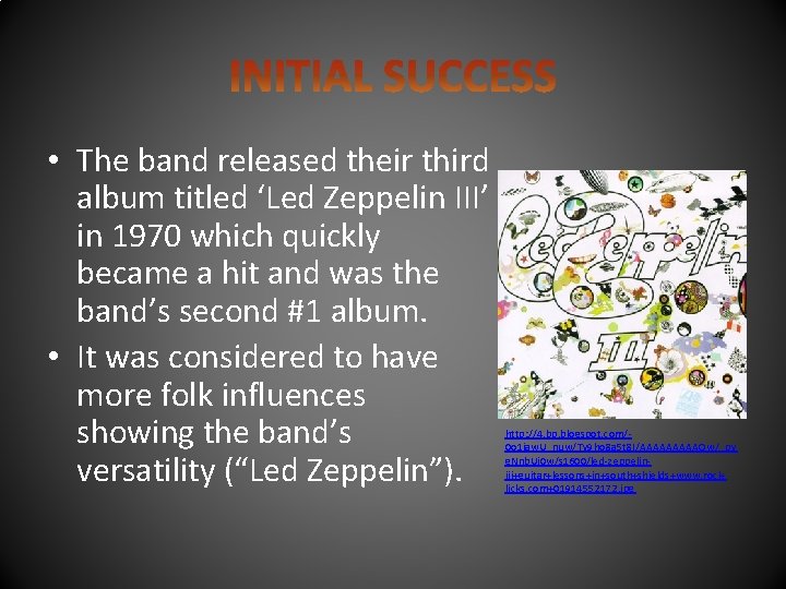  • The band released their third album titled ‘Led Zeppelin III’ in 1970