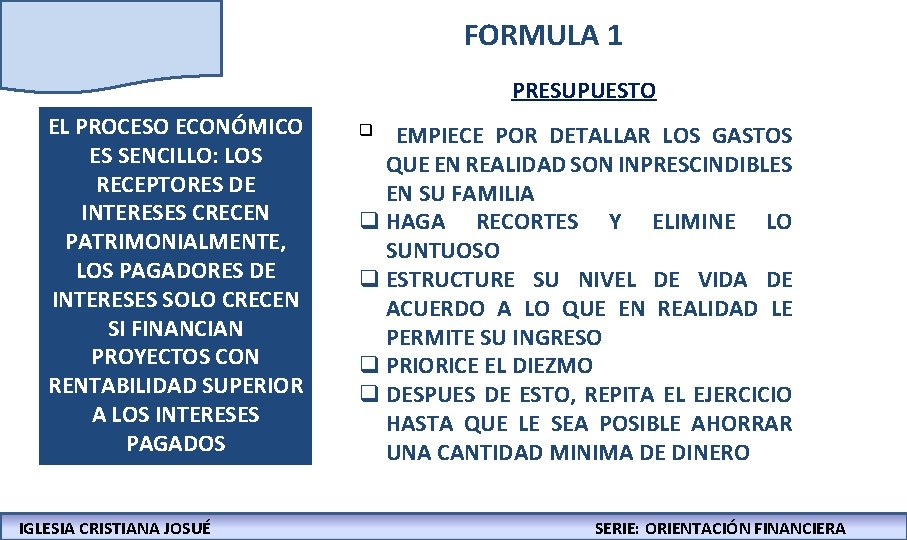 FORMULA 1 PRESUPUESTO EL PROCESO ECONÓMICO ES SENCILLO: LOS RECEPTORES DE INTERESES CRECEN PATRIMONIALMENTE,