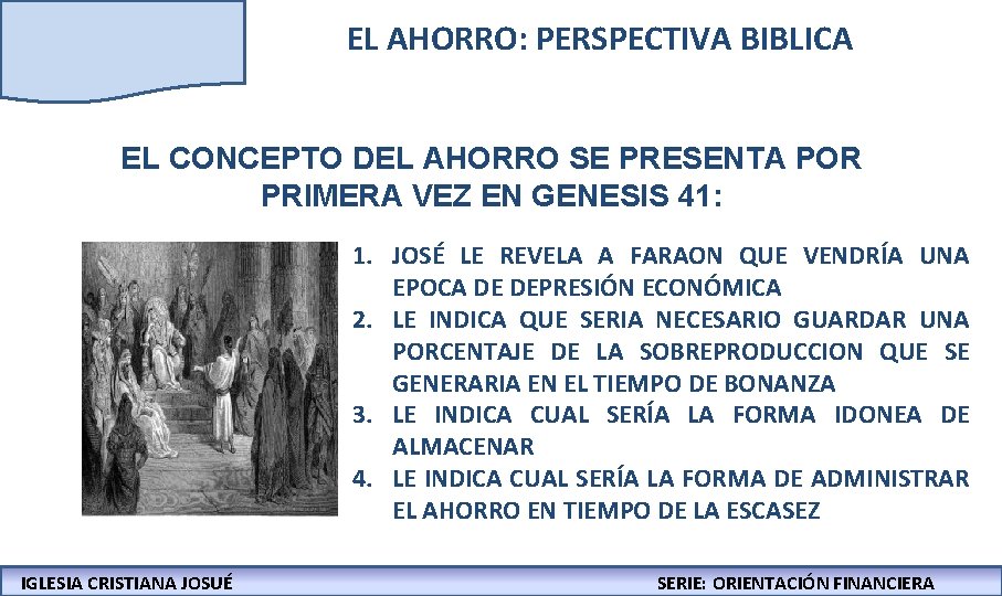 EL AHORRO: PERSPECTIVA BIBLICA EL CONCEPTO DEL AHORRO SE PRESENTA POR PRIMERA VEZ EN