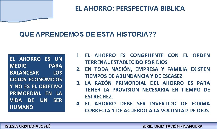 EL AHORRO: PERSPECTIVA BIBLICA QUE APRENDEMOS DE ESTA HISTORIA? ? EL AHORRO ES UN