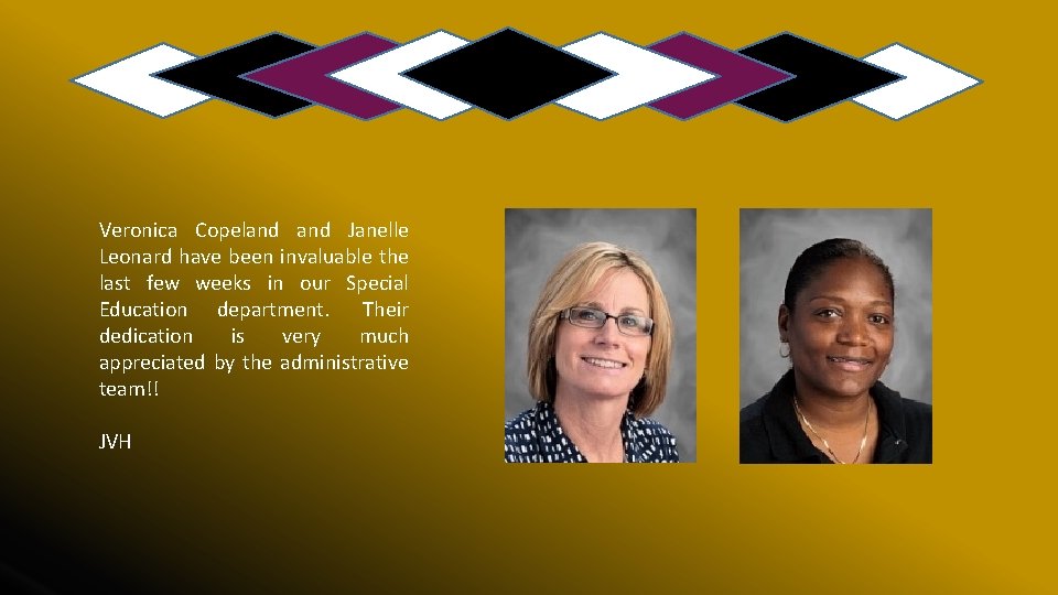 Veronica Copeland Janelle Leonard have been invaluable the last few weeks in our Special
