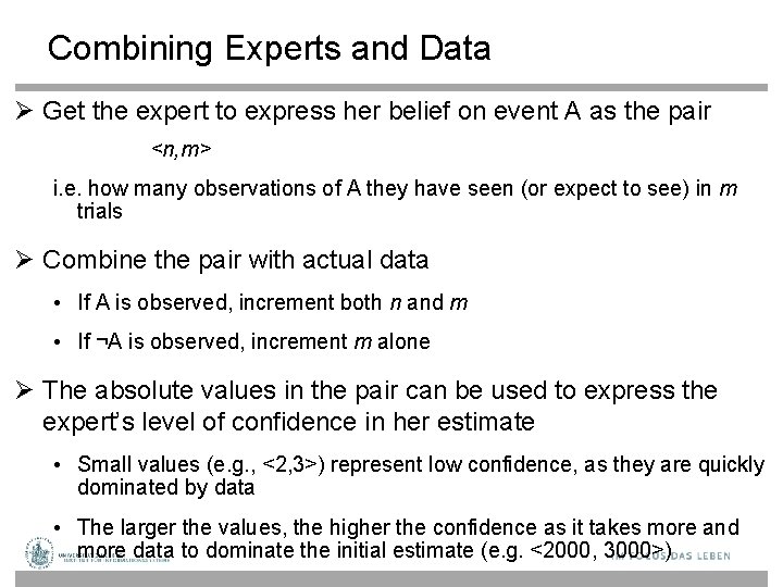 Combining Experts and Data Get the expert to express her belief on event A