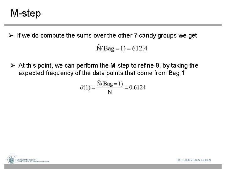 M-step If we do compute the sums over the other 7 candy groups we