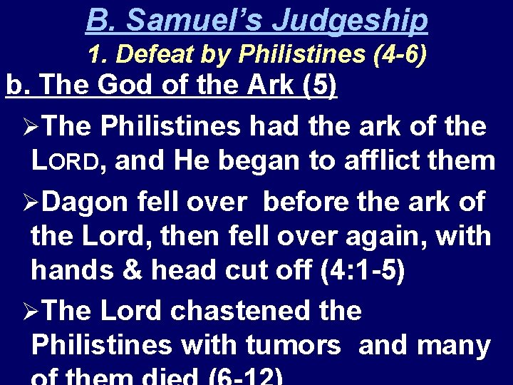 B. Samuel’s Judgeship 1. Defeat by Philistines (4 -6) b. The God of the