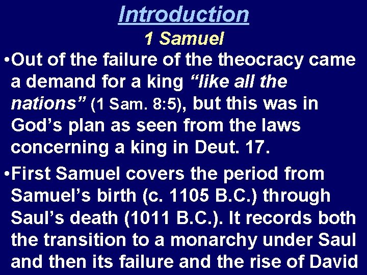 Introduction 1 Samuel • Out of the failure of theocracy came a demand for
