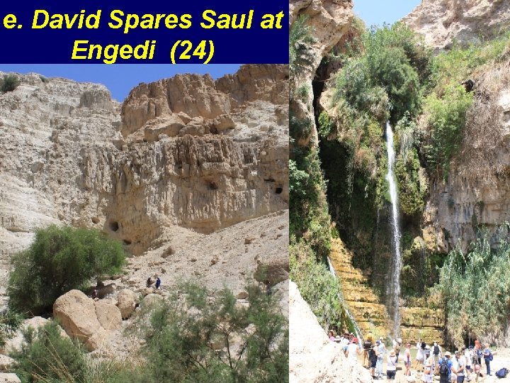 e. David Spares Saul at Engedi (24) 