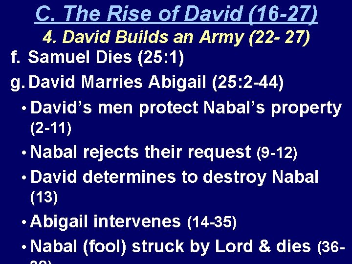 C. The Rise of David (16 -27) 4. David Builds an Army (22 -