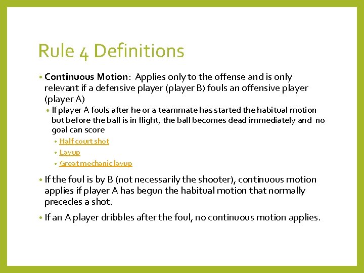 Rule 4 Definitions • Continuous Motion: Applies only to the offense and is only