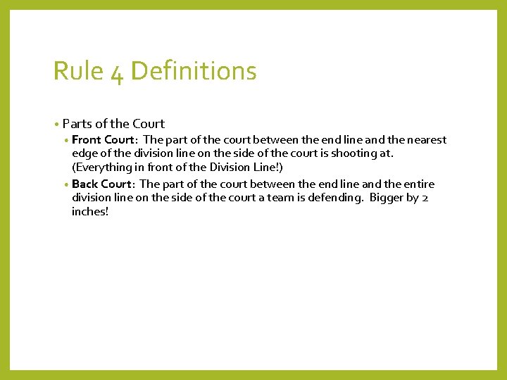 Rule 4 Definitions • Parts of the Court • Front Court: The part of