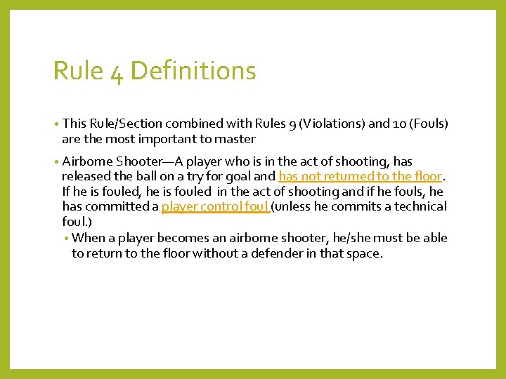 Rule 4 Definitions • This Rule/Section combined with Rules 9 (Violations) and 10 (Fouls)