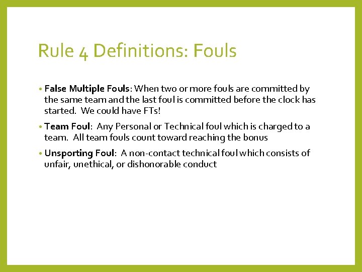 Rule 4 Definitions: Fouls • False Multiple Fouls: When two or more fouls are