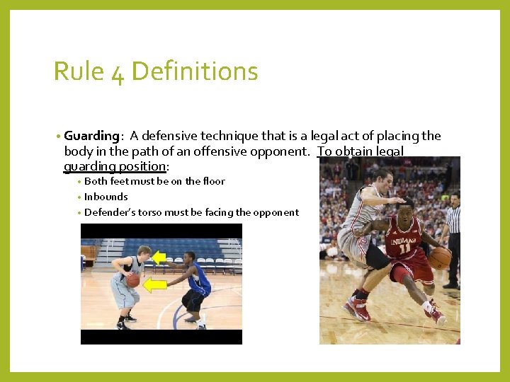 Rule 4 Definitions • Guarding: A defensive technique that is a legal act of