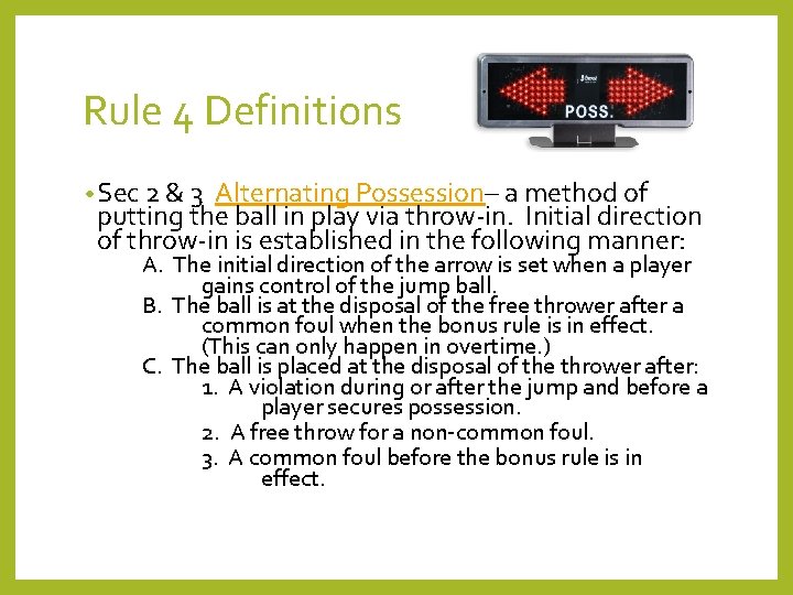 Rule 4 Definitions • Sec 2 & 3 Alternating Possession– a method of putting
