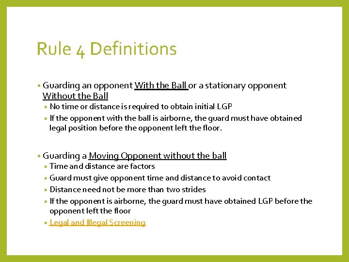 Rule 4 Definitions • Guarding an opponent With the Ball or a stationary opponent